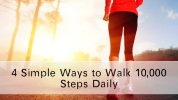 4 Simple Ways To Walk 10,000 Steps Daily