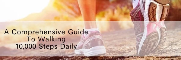 10000 Steps Daily | A Compressive Guide